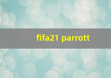 fifa21 parrott